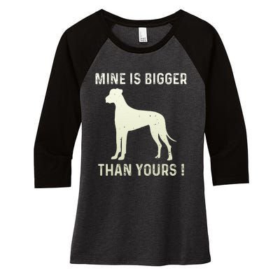 Mine Is Bigger Than Yours Fun Great Dane Dog German Mastiff Women's Tri-Blend 3/4-Sleeve Raglan Shirt