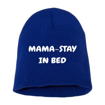 Mamastay In Bed Funny Mom And Yoga Lover Gift Short Acrylic Beanie