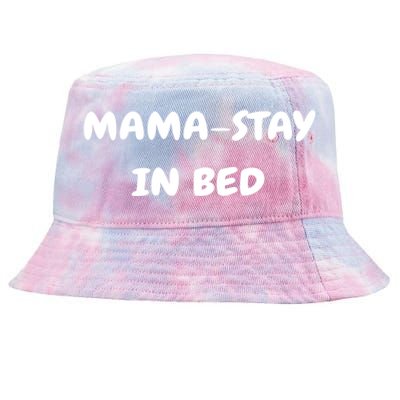 Mamastay In Bed Funny Mom And Yoga Lover Gift Tie-Dyed Bucket Hat