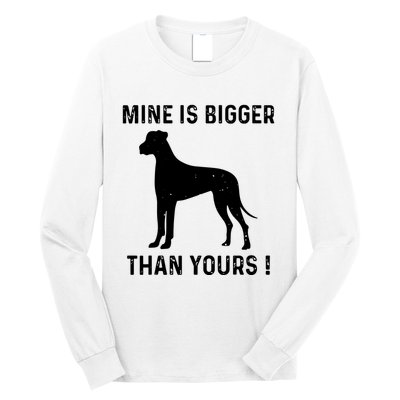 Mine Is Bigger Than Yours Fun Great Dane Dog German Mastiff Long Sleeve Shirt