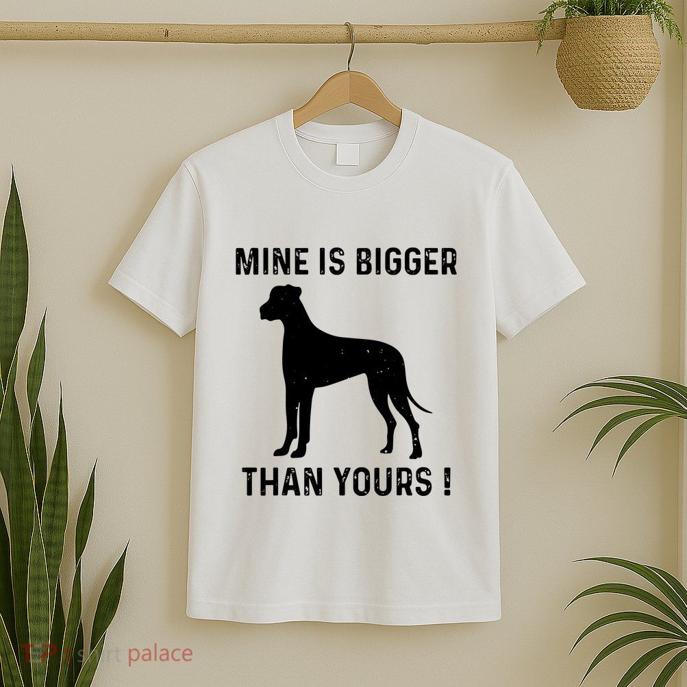 Mine Is Bigger Than Yours Fun Great Dane Dog German Mastiff T-Shirt