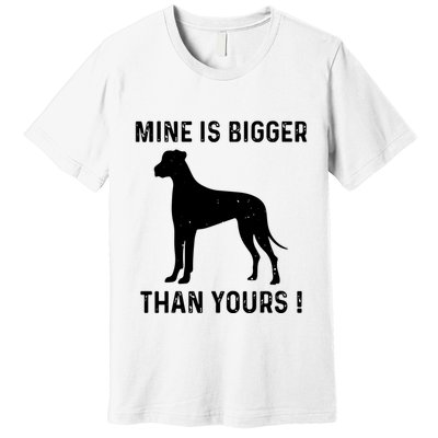 Mine Is Bigger Than Yours Fun Great Dane Dog German Mastiff Premium T-Shirt