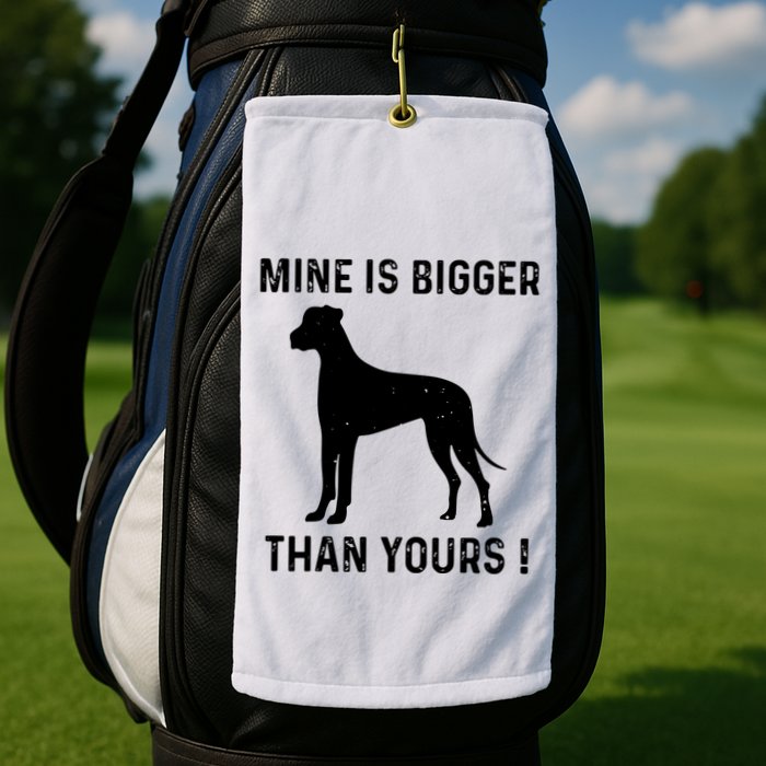 Mine Is Bigger Than Yours Fun Great Dane Dog German Mastiff Golf Towel