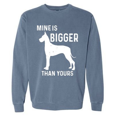 Mine Is Bigger Than Yours Funny Great Vintage Dane Dog Garment-Dyed Sweatshirt