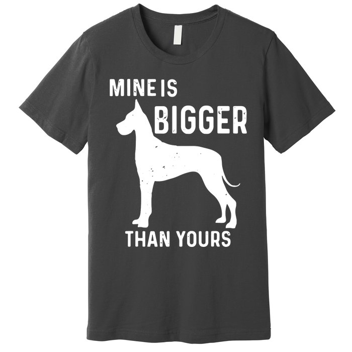 Mine Is Bigger Than Yours Funny Great Vintage Dane Dog Premium T-Shirt