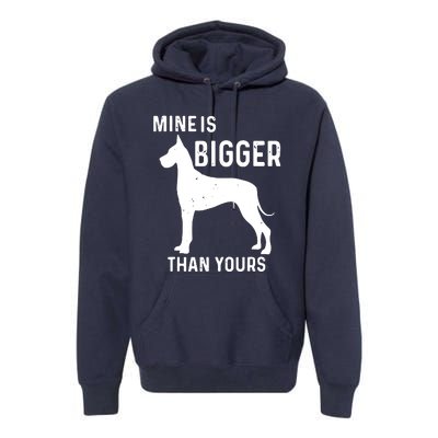 Mine Is Bigger Than Yours Funny Great Vintage Dane Dog Premium Hoodie