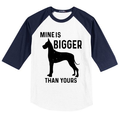 Mine Is Bigger Than Yours Funny Great Vintage Dane Dog Baseball Sleeve Shirt