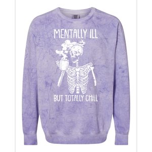 Mentally Ill But Totally Chill Skeleton Funny Colorblast Crewneck Sweatshirt