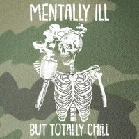 Mentally Ill But Totally Chill Skeleton Funny Legacy Tie Dye Trucker Hat