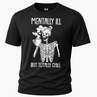 Mentally Ill But Totally Chill Skeleton Funny Performance Shirt