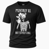 Mentally Ill But Totally Chill Skeleton Funny Cooling Performance Crew T-Shirt