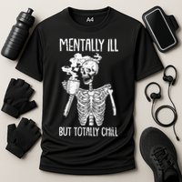 Mentally Ill But Totally Chill Skeleton Funny Cooling Performance Crew T-Shirt