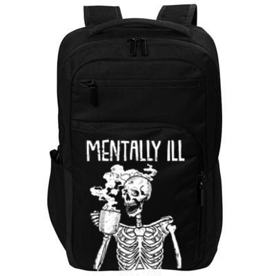 Mentally Ill But Totally Chill Skeleton Funny Impact Tech Backpack