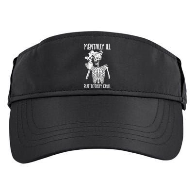 Mentally Ill But Totally Chill Skeleton Funny Adult Drive Performance Visor