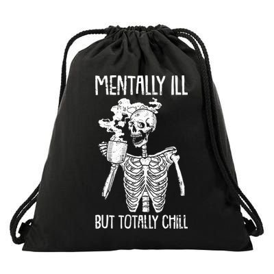 Mentally Ill But Totally Chill Skeleton Funny Drawstring Bag