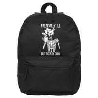 Mentally Ill But Totally Chill Skeleton Funny 16 in Basic Backpack