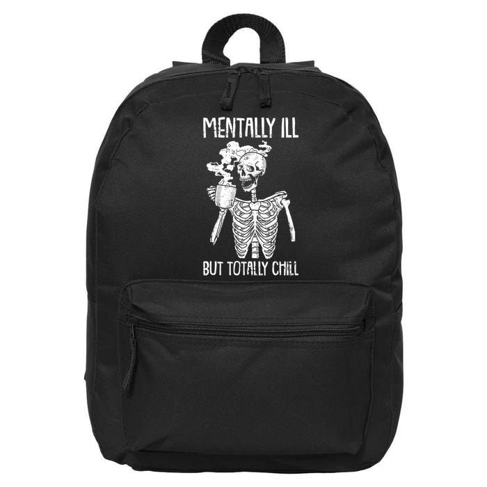 Mentally Ill But Totally Chill Skeleton Funny 16 in Basic Backpack