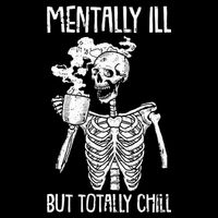 Mentally Ill But Totally Chill Skeleton Funny 16 in Basic Backpack