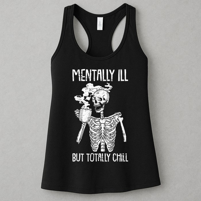 Mentally Ill But Totally Chill Skeleton Funny Womens Tank Top