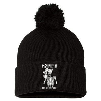 Mentally Ill But Totally Chill Skeleton Funny Pom Pom 12in Knit Beanie