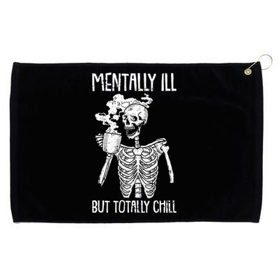 Mentally Ill But Totally Chill Skeleton Funny Grommeted Golf Towel