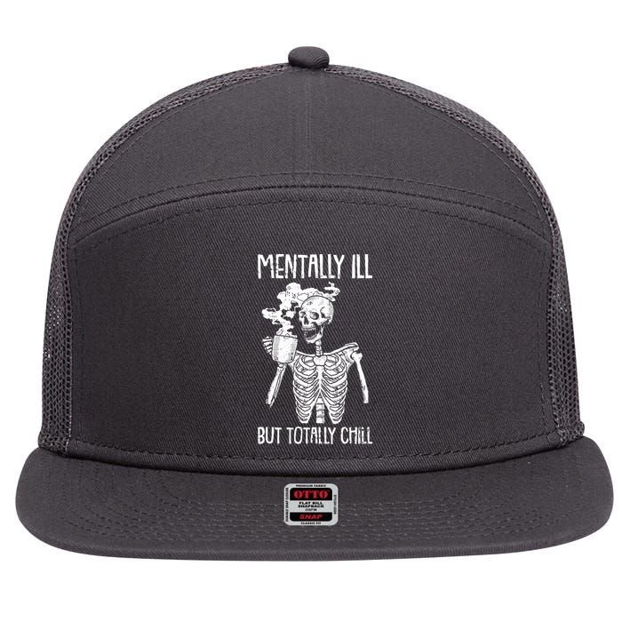 Mentally Ill But Totally Chill Skeleton Funny 7 Panel Mesh Trucker Snapback Hat