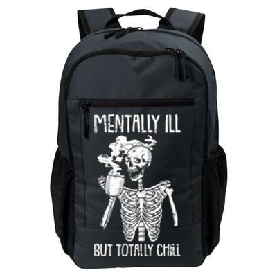 Mentally Ill But Totally Chill Skeleton Funny Daily Commute Backpack