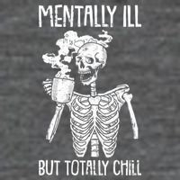 Mentally Ill But Totally Chill Skeleton Funny Backpack