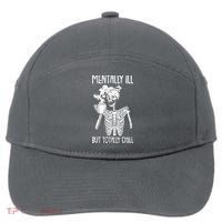Mentally Ill But Totally Chill Skeleton Funny 7-Panel Snapback Hat
