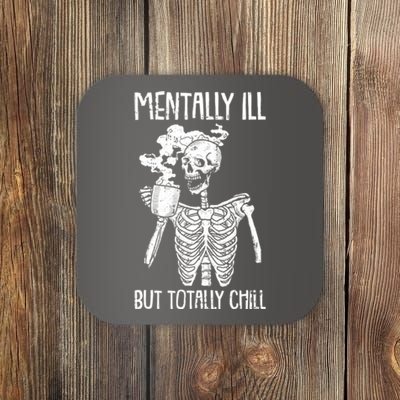 Mentally Ill But Totally Chill Skeleton Funny Coaster