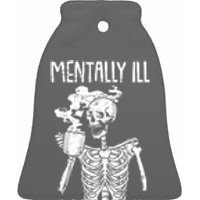 Mentally Ill But Totally Chill Skeleton Funny Ceramic Bell Ornament