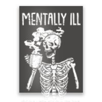 Mentally Ill But Totally Chill Skeleton Funny Poster