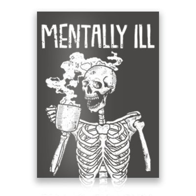 Mentally Ill But Totally Chill Skeleton Funny Poster