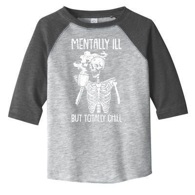 Mentally Ill But Totally Chill Skeleton Funny Toddler Fine Jersey T-Shirt