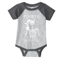 Mentally Ill But Totally Chill Skeleton Funny Infant Baby Jersey Bodysuit