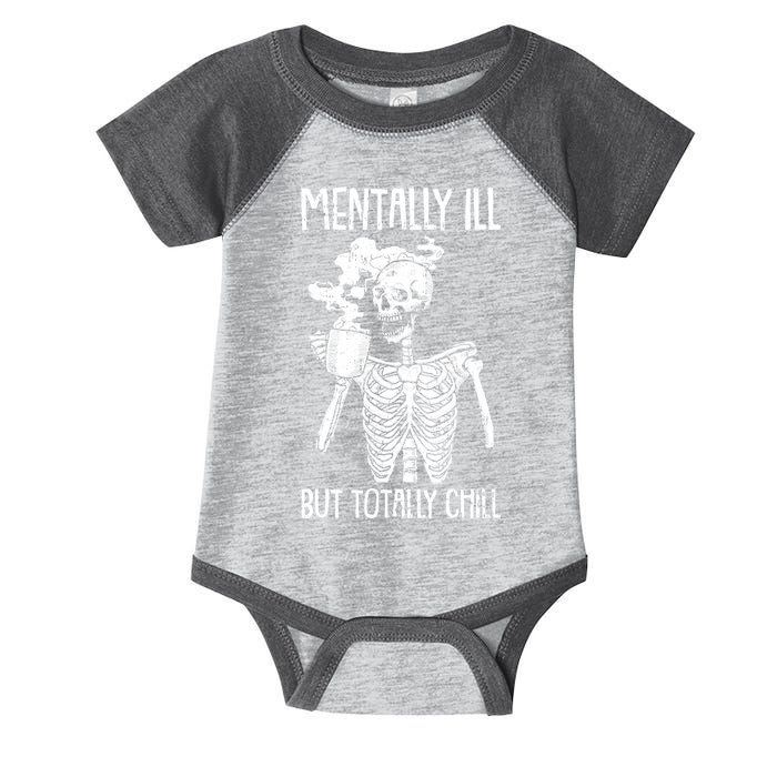 Mentally Ill But Totally Chill Skeleton Funny Infant Baby Jersey Bodysuit