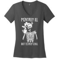 Mentally Ill But Totally Chill Skeleton Funny Women's V-Neck T-Shirt