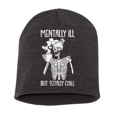 Mentally Ill But Totally Chill Skeleton Funny Short Acrylic Beanie