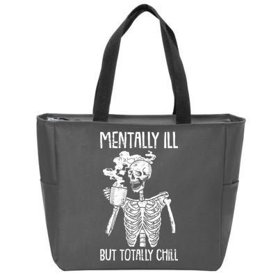 Mentally Ill But Totally Chill Skeleton Funny Zip Tote Bag