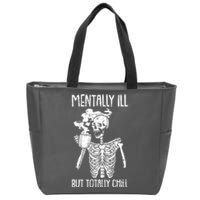 Mentally Ill But Totally Chill Skeleton Funny Zip Tote Bag