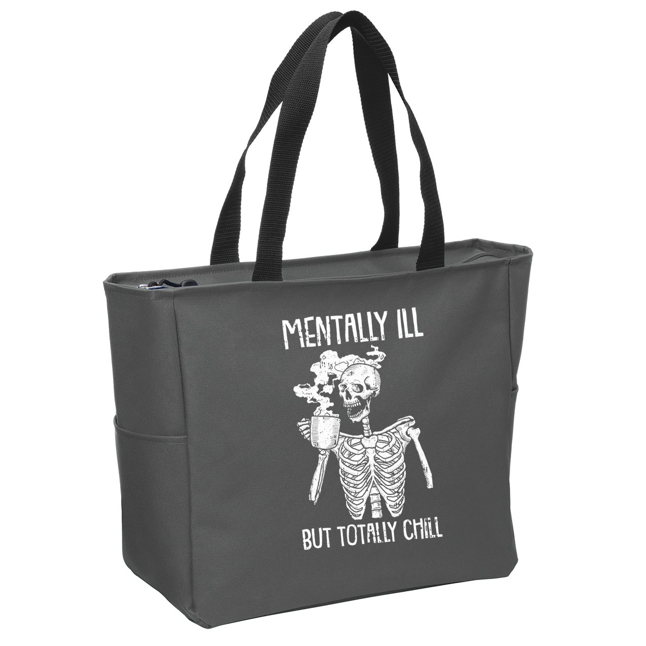 Mentally Ill But Totally Chill Skeleton Funny Zip Tote Bag