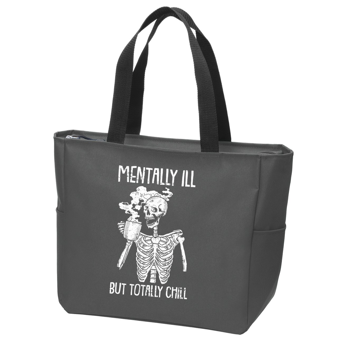 Mentally Ill But Totally Chill Skeleton Funny Zip Tote Bag