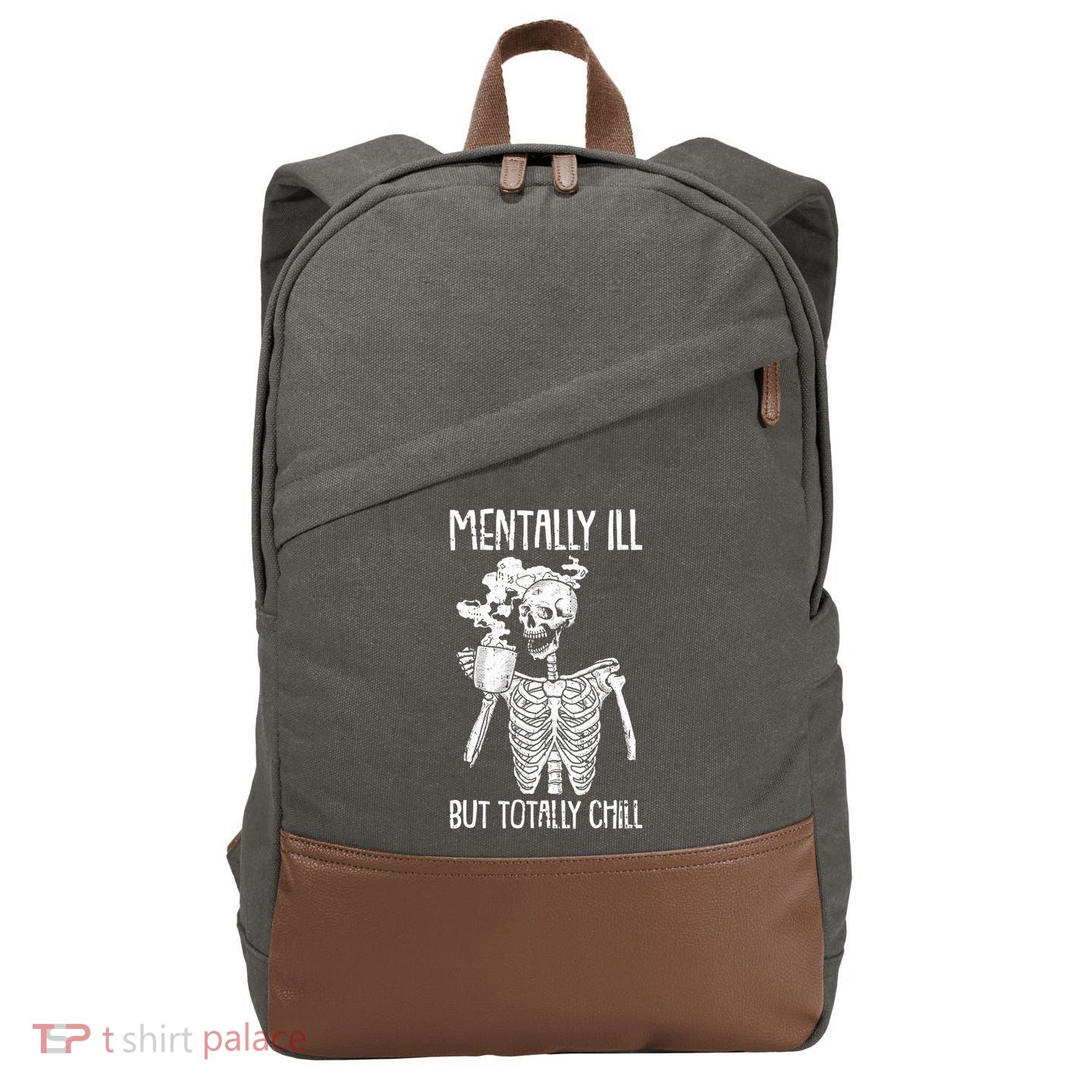 Mentally Ill But Totally Chill Skeleton Funny Cotton Canvas Backpack