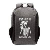 Mentally Ill But Totally Chill Skeleton Funny Vector Backpack