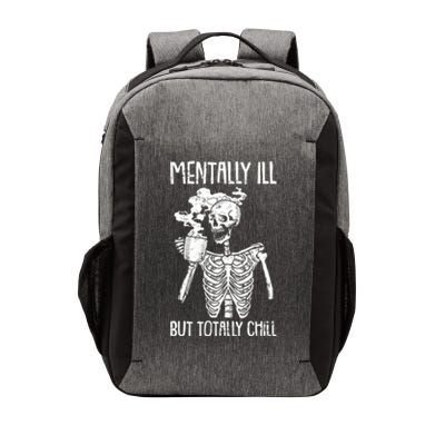 Mentally Ill But Totally Chill Skeleton Funny Vector Backpack