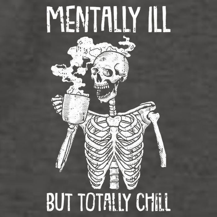 Mentally Ill But Totally Chill Skeleton Funny Vector Backpack