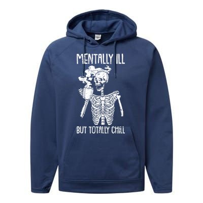 Mentally Ill But Totally Chill Skeleton Funny Performance Fleece Hoodie