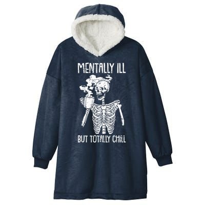 Mentally Ill But Totally Chill Skeleton Funny Hooded Wearable Blanket