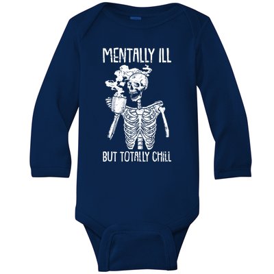 Mentally Ill But Totally Chill Skeleton Funny Baby Long Sleeve Bodysuit