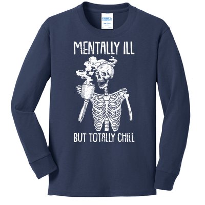 Mentally Ill But Totally Chill Skeleton Funny Kids Long Sleeve Shirt